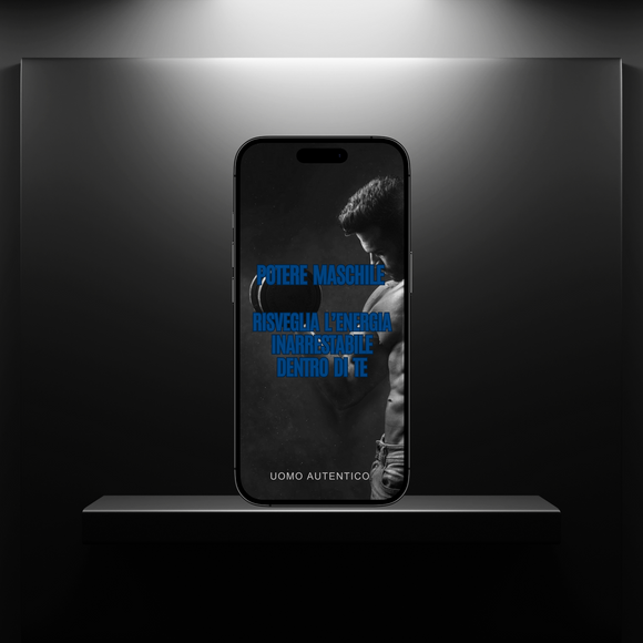 POTERE MASCHILE - Risveglia l'energia inarrestabile dentro di te
