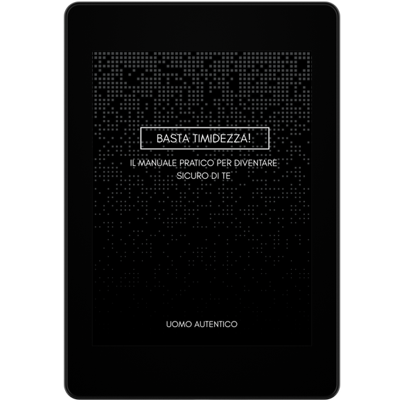 BASTA TIMIDEZZA! - Il manuale pratico per diventare sicuro di te